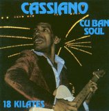 Cassiano - Cuban Soul - 18 Kilates