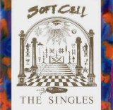 Soft Cell - The Singles