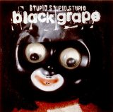 Black Grape - Stupid Stupid Stupid