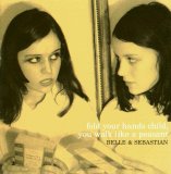 Belle & Sebastian - Fold Your Hands Child, You Walk like a Peasant