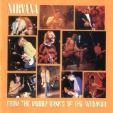 Nirvana - From the Muddy Banks of the Wishkah