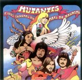 Mutantes - Mutantes e Seus Cometas no País do Baurets