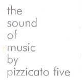 Pizzicato Five - The Sound of Music by Pizzicato Five