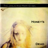 The Jesus and Mary Chain - Honey's Dead