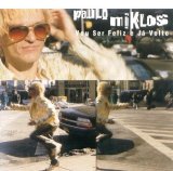 Paulo Miklos - Vou Ser Feliz e Já Volto