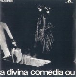 Mutantes - A Divina Comédia ou Ando Meio Desligado