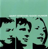 Saint Etienne - Good Humor