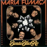 Banda Black Rio - Maria Fumaça