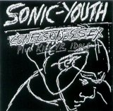 Sonic Youth - Confusion Is Sex Plus Kill Yr. Idols