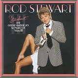 Rod Stewart-The great Ameican Songbook - Stardust: The Great American Songbook: Vol. III