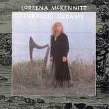 Loreena McKennitt - Parallel Dreams