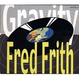 Fred Frith - Gravity