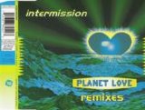 Intermission - Planet Love Remixes
