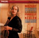 Mozart - Isabelle Van Keulen - Mozart Violin Concerto No. 5 in A, Violin Concerto No. 3 in G