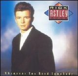 Rick Astley - Whenever You Need Somebody  1987
