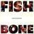 Fishbone - Sunless Saturday