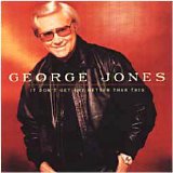 Jones, George - (1998) It Don't Get Any Better Than This @192k