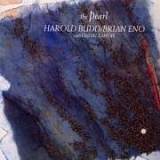 Harold Budd & Brian Eno - The Pearl
