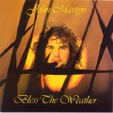 John Martyn - Bless The Weather