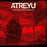 Atreyu - Lead Sails Paper Anchor