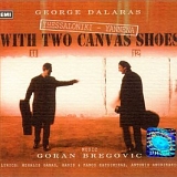 Goran Bregovic - Thessaloniki - Yannena with Two Canvas Shoes