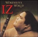 Israel "Iz" Kamakawiwo`ole - Wonderful World