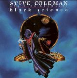 Steve Coleman and Five Elements - Black Science