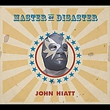 John Hiatt - Master Of Disaster