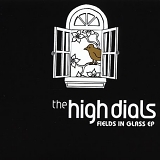 High Dials - Fields In Glass Ep