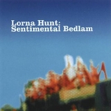 Lorna Hunt - Sentimental Bedlam