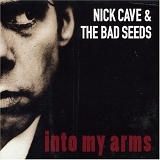 Nick Cave & The Bad Seeds - Into My Arms