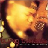 Tung Twista - Runnin' Off At Da Mouth