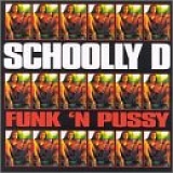 Schoolly D - Funk 'N Pussy