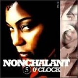 Nonchalant - 5 O'Clock
