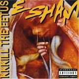 Esham - KKKill the Fetus
