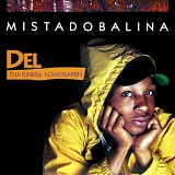 Del tha Funkee Homosapien - Mistadobalina