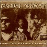 Parental Advisory - Ghetto Street Funk
