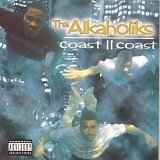 Tha Alkaholiks - Coast II Coast