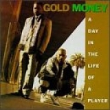 Gold Money - Day In the Life of a Player, A