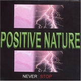 Positive Nature - Never Stop
