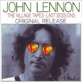 John Lennon - The Village Tapes • Last Sessions  [Original Release]