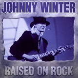 Johnny Winter - Winterised(Raised on Rock)