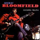Michael Bloomfield - Gospel Truth