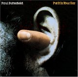 Paul Butterfield - Put It in Your Ear
