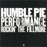 Humble Pie - Performance: Rockin' the Fillmore