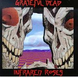 The Grateful Dead - Infrared Roses