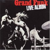 Grand Funk Railroad - Grand Funk Live Album