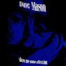 Dave Mason - Show Me Some Affection