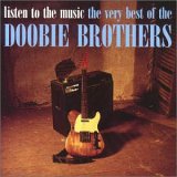 Doobie Brothers - Listen To The Music - The Very Best Of The Doobie Brothers