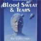 Blood Sweat & Tears - The Collection